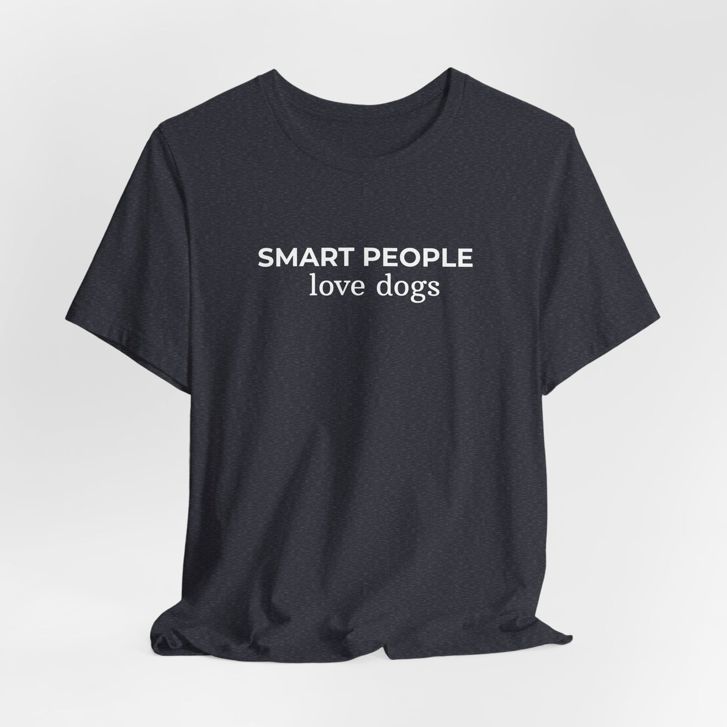 Smart People Love Dogs T‑Shirt