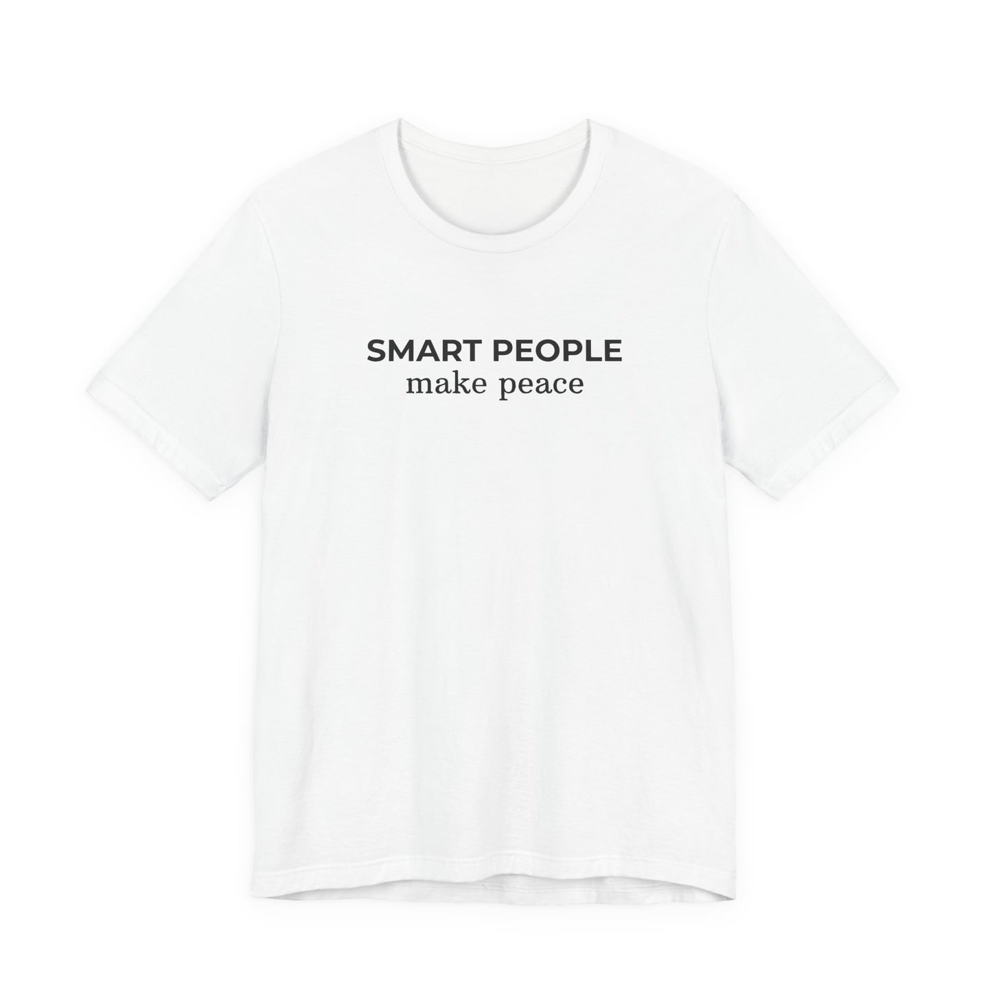 Smart People Make Peace T‑Shirt