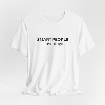 Smart People Love Dogs T‑Shirt
