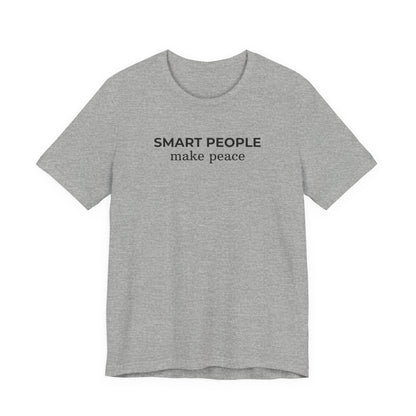 Smart People Make Peace T‑Shirt