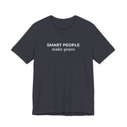 Smart People Make Peace T‑Shirt