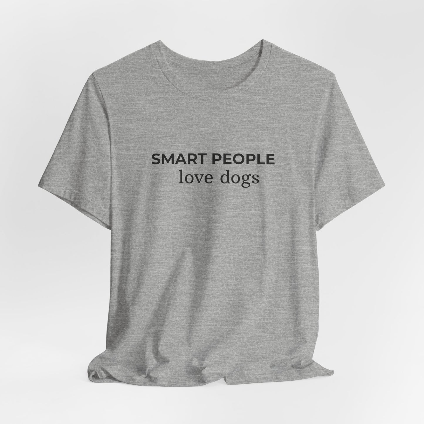 Smart People Love Dogs T‑Shirt