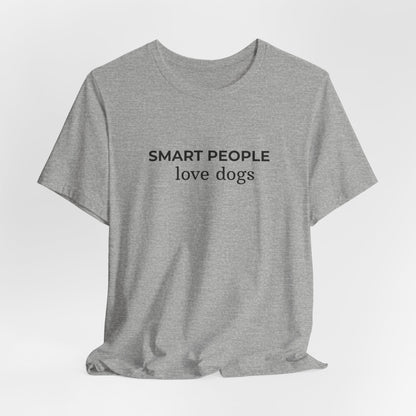 Smart People Love Dogs T‑Shirt