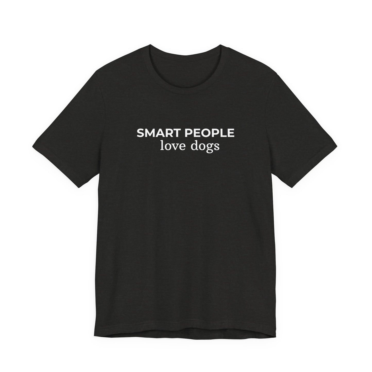 Smart People Love Dogs T‑Shirt